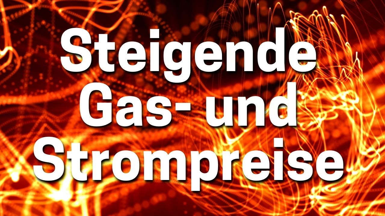 Gas und Strompreise steigen