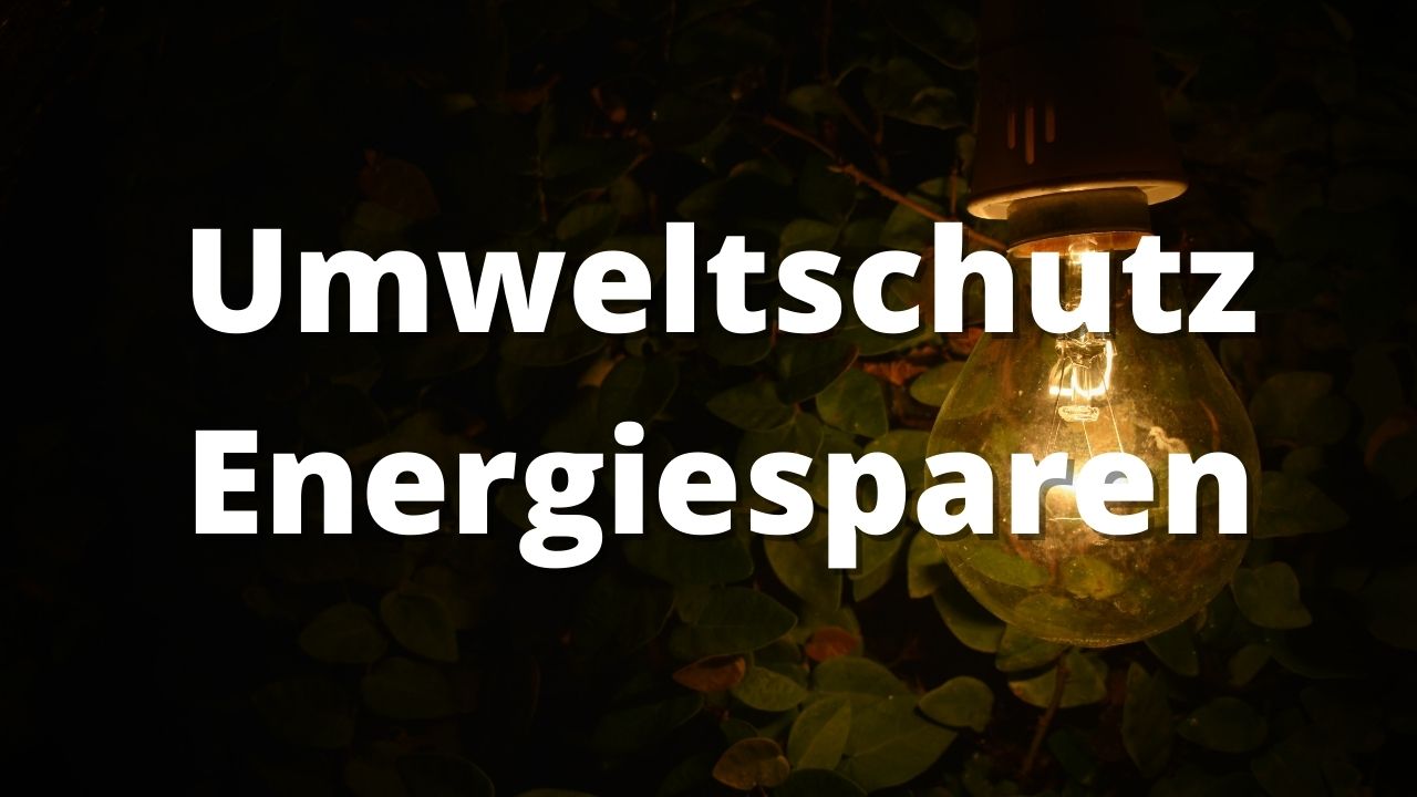 Umweltschutz Energie Sparen