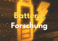 Batterie Forschung